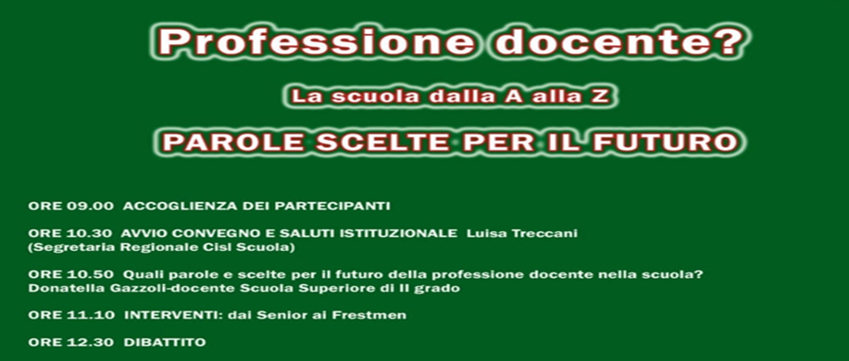 PROFESSIONE DOCENTE? LA SCUOLA DALLA  A ALLA Z. PAROLE SCELTE PER IL FUTURO